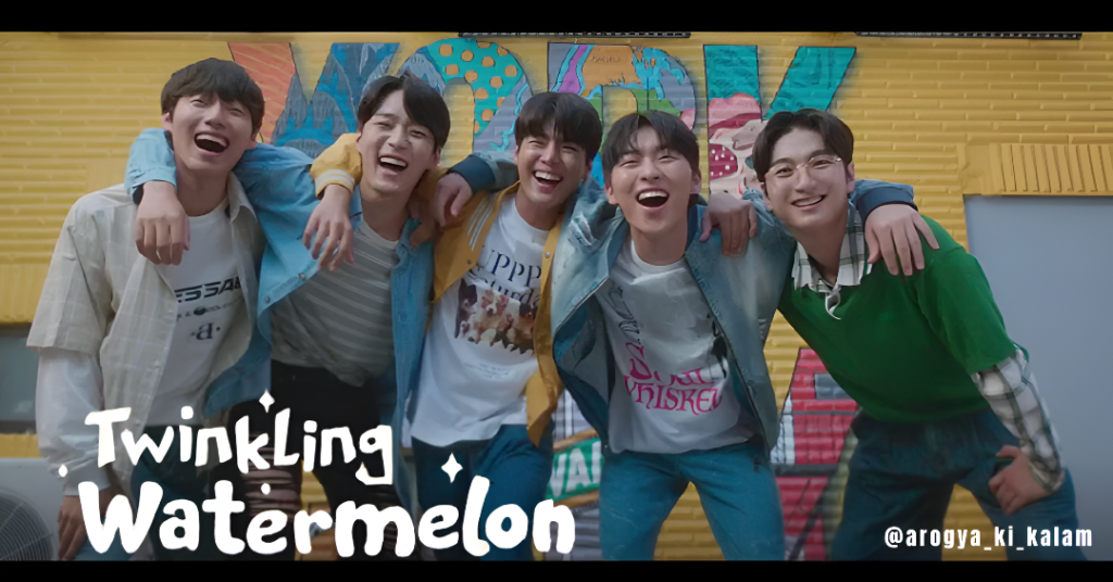 Twinkling Watermelon K-drama Arogya Ki Kalam
